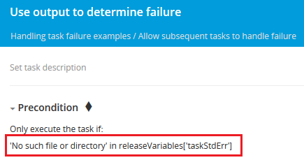 A subsequent task's precondition checking releaseVariables['taskStdErr'] for a specific error string